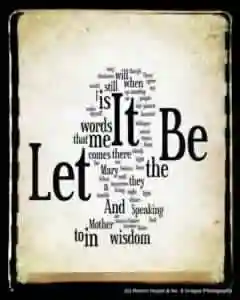 THERE WILL BE AN ANSWER, LET IT BE